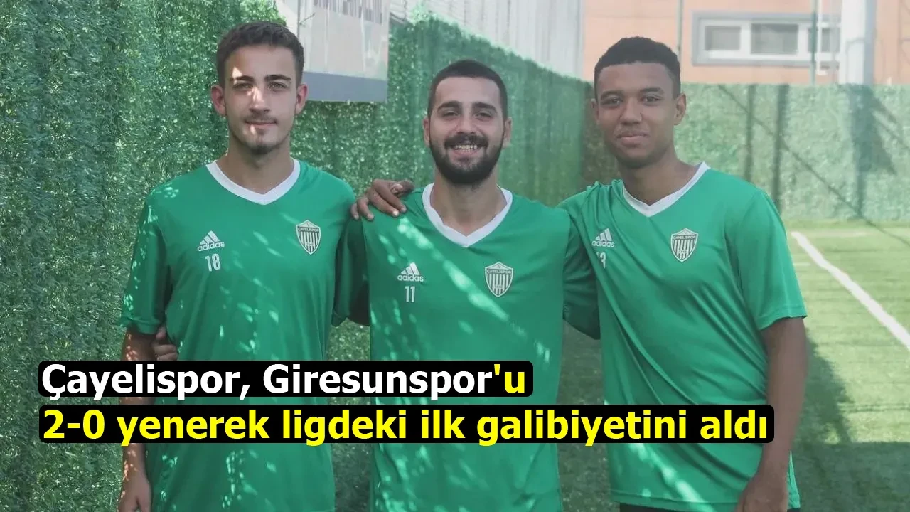 Çayelispor, Giresunspor'u 2-0 yenerek ligdeki ilk galibiyetini aldı!
