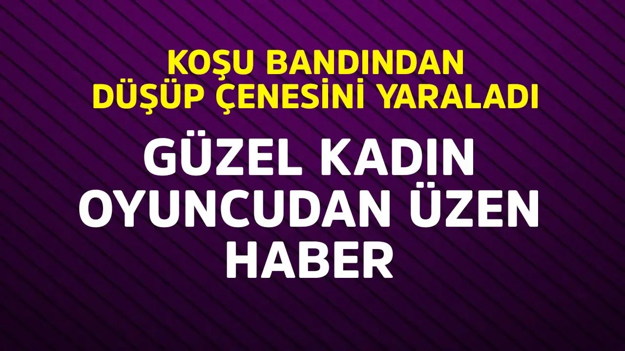 Ünlü Kadın Oyuncudan Acı Haber Geldi!