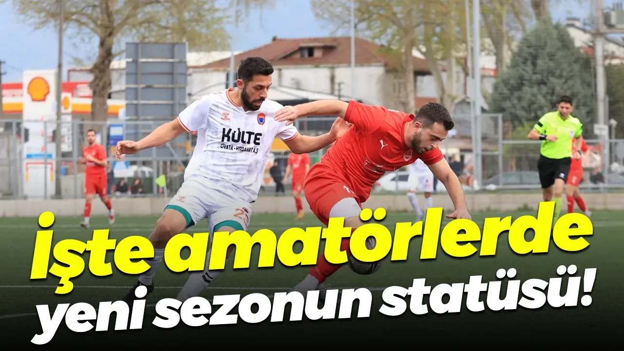 Amatörler için Yeni Sezon Kuralları Açıklandı!