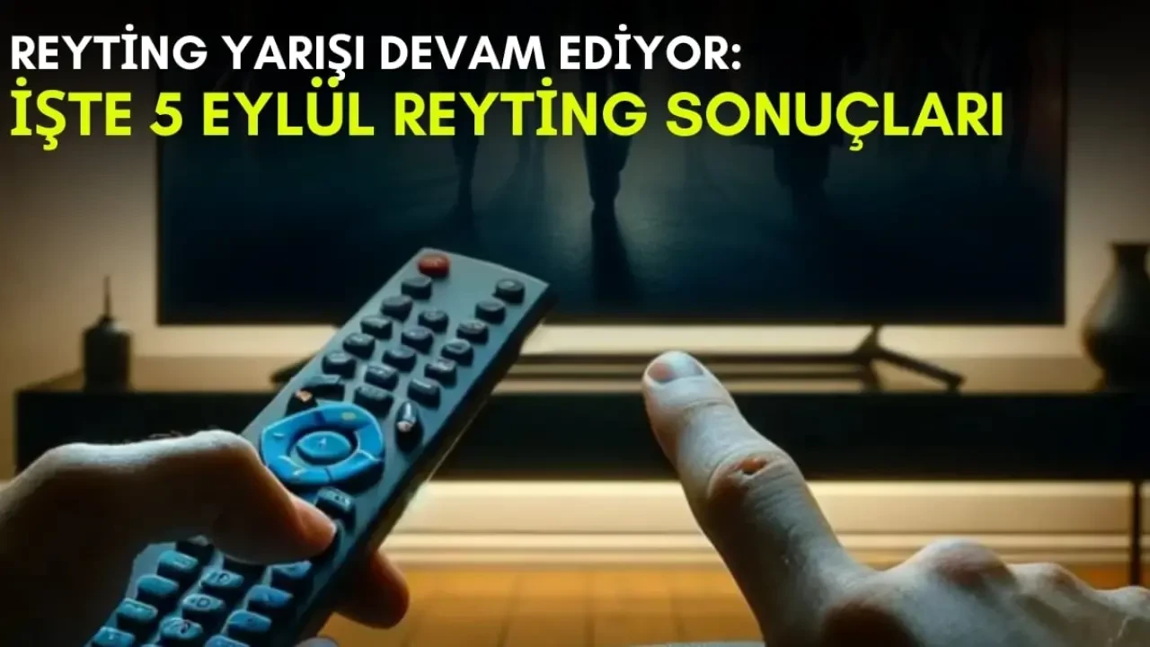 Kanalların rekabeti bitmek bilmiyor! Yaz geldi ama yarış devam ediyor: İşte 5 Eylül reyting sonuçları