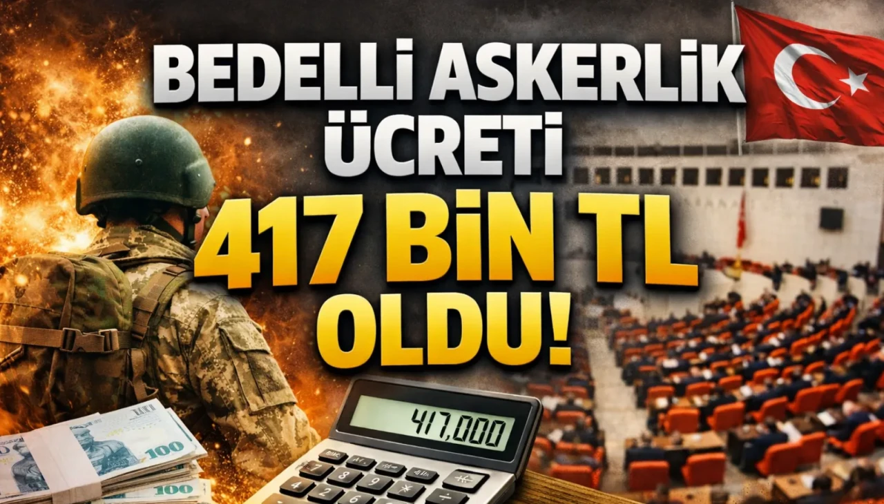 Bedelli Askerlik Ücreti 417 Bin TL Oldu! Meclis’ten Geçti, Yeni Dönem Başladı