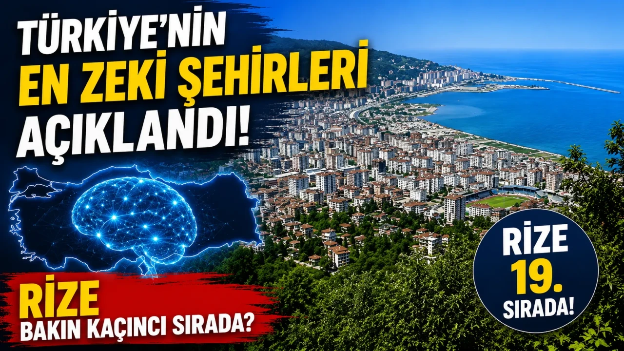Türkiye'nin En Zeki Şehirleri Açıklandı! Rize Listede Kaçıncı Sırada Yer Aldı?