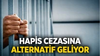 Hapis cezasına alternatif geliyor