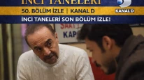 İnci Taneleri 50. Bölüm İzle | Kanal D İnci Taneleri son bölüm izle!