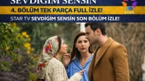 Sevdiğim Sensin 4. Bölüm İzle | Star TV Sevdiğim Sensin son bölüm izle!
