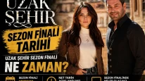 UZAK ŞEHİR SEZON FİNALİ TARİHİ || Uzak Şehir Sezon Finali Ne Zaman?