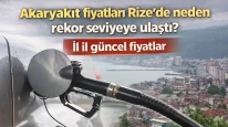 Akaryakıt fiyatları Rize'de neden rekor seviyeye ulaştı? İl il güncel fiyatlar