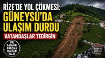 Rize'de yol çökmesi: Güneysu'da ulaşım durdu, vatandaşlar tedirgin