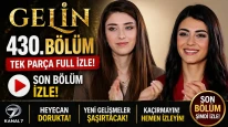 Gelin 430. Bölüm Tek Parça Full İzle! Kanal 7 Gelin son bölüm izle!