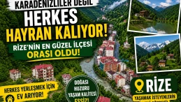 Rize'nin En Güzel İlçesi Belirlendi: Görenleri Büyüleyen Doğası!