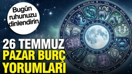 26 Temmuz Pazar günlük burç yorumları: Bugün ruhunuzu dinlendirin