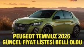 Peugeot'un Temmuz 2026 Fiyatları Açıklandı!