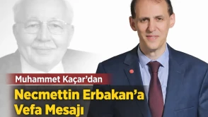 Muhammet Kaçar’dan Necmettin Erbakan’a Vefa Mesajı