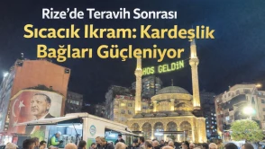 Rize’de Teravih Sonrası Sıcacık İkram: Kardeşlik Bağları Güçleniyor