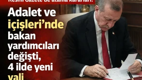 Resmi Gazete’de atama kararları: Adalet ve İçişleri’nde bakan yardımcıları değişti, 4 ilde yeni vali