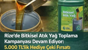 Rize’de Bitkisel Atık Yağ Toplama Kampanyası Devam Ediyor: 5.000 TL’lik Hediye Çeki Fırsatı