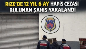 Rize'de 12 yıl 6 ay hapis cezası bulunan şahıs yakalandı