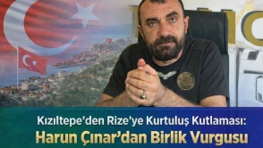 Kızıltepe’den Rize’ye Kurtuluş Kutlaması: Harun Çınar’dan Birlik Vurgusu