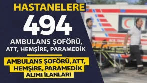 Hastanelere 494 Ambulans Şoförü, ATT, Hemşire, Paramedik Alımı İlanları