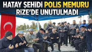 Hatay Şehidi Polis Memuru Rize’de Unutulmadı