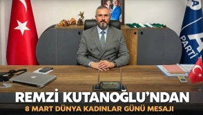 Remzi Kutanoğlu’ndan 8 Mart Dünya Kadınlar Günü Mesajı