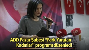 ADD Pazar Şubesi “Fark Yaratan Kadınlar” programı düzenledi