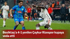 Beşiktaş'a 4-1 yenilen Çaykur Rizespor kupaya veda etti