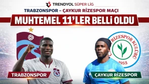 Trabzonspor - Ç.Rizespor maçının muhtemel 11'leri