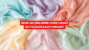 Renk Tercihlerinizle Kaçtığınız Duygulara Işık Tutun!
