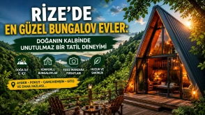 Rize’de En Güzel Bungalov Evler: Doğanın Kalbinde Unutulmaz Bir Tatil Deneyimi