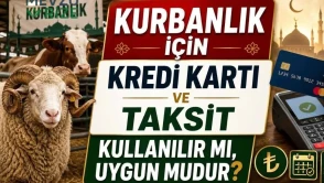 Kurbanlık İçin Kredi Kartı ve Taksit Kullanılır Mı, Uygun Mu?