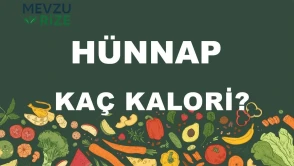 Hünnap kaç kalori? Hünnabın besin değerleri neler?