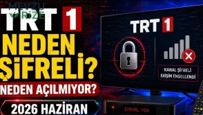 TRT 1 Neden Şifreli? Neden Açılmıyor? 2026 Haziran