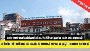 SU ÜRÜNLERİ FAKÜLTESİ BALIK SAĞLIĞI MERKEZİ YAPIMI VE ÇEŞİTLİ ONARIM YAPIM İŞİ