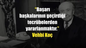 Vehbi Koç Sözleri | Başarı, Çalışma ve Hayata Dair İlham Veren Sözler