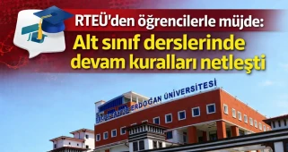 RTEÜ’den öğrencilerle müjde: Alt sınıf derslerinde devam kuralları netleşti