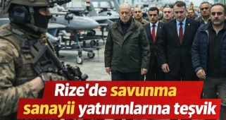 Rize’de savunma sanayii yatırımlarına teşvik