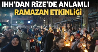 IHH’DAN RİZE'DE ANLAMLI RAMAZAN ETKİNLİĞİ