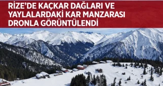 Rize'de Kaçkar Dağları ve yaylalardaki kar manzarası dronla görüntülendi