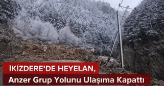 İkizdere'de Heyelan, Anzer Grup Yolunu Ulaşıma Kapattı