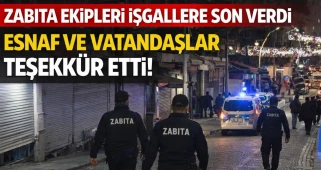 Zabıta Ekipleri İşgallere Son Verdi, Esnaf ve Vatandaşlar Teşekkür Etti!