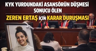 KYK yurdundaki asansörün düşmesi sonucu ölen Zeren Ertaş için karar duruşması