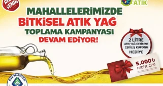 Mahallelerimizde Bitkisel Atık Yağ Toplama Kampanyası Devam Ediyor