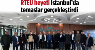 RTEÜ heyeti İstanbul’da temaslar gerçekleştirdi