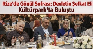 Rize’de Gönül Sofrası: Devletin Şefkat Eli Kültürpark’ta Buluştu
