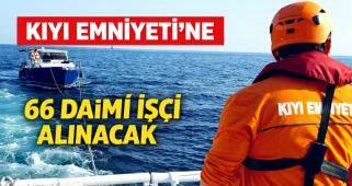 Kıyı Emniyeti’ne 66 daimi işçi alınacak