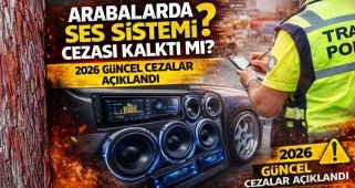 Arabada Ses Sistemi Yasak mı? 2026 Ses Sistemi Cezası İptal mi Oldu?