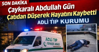 Çaykaralı Abdullah Gün Çatıdan Düşerek Hayatını Kaybetti