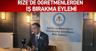 RİZE'DE ÖĞRETMENLERDEN İŞ BIRAKMA EYLEMİ