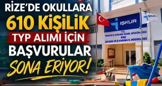 Rize’de Okullara 610 Kişilik TYP Alımı İçin Başvurular Sona Eriyor
